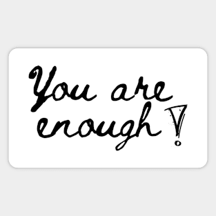 You are enough Magnet